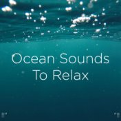 !!" Ocean Sounds To Relax "!!