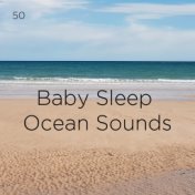 50 Baby Sleep Ocean Sounds