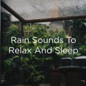 !!" Rain Sounds To Relax And Sleep "!!