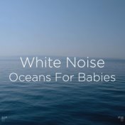 !!" White Noise Oceans For Babies "!!