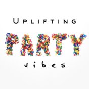 Uplifting Party Vibes - Compilation of Chillout Music Dedicated to Weekend Evenings with Friends, Fun Time, Drinks and Cocktails...