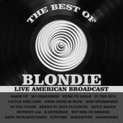 The Best of Blondie - Live American Broadcast