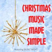 Christmas Music Made Simple - Featuring "Silent Night"