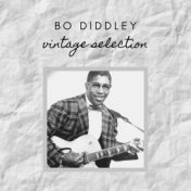 Bo Diddley - Vintage Selection