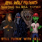 Still Fuckin' with Ya'll (feat. Snoop Dogg, D Lynch & Ill Bill)