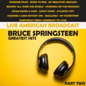 Live American Broadcast - Bruce Springsteen - Greatest Hits - Part Two