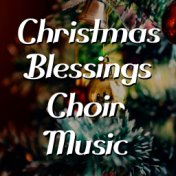 Christmas Blessings Choir Music