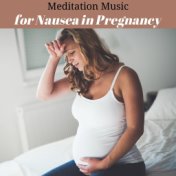 Meditation Music for Nausea in Pregnancy - Breathe Deeply, Relaxing New Age Music to Find Inner Peace and Remove Negative Energy