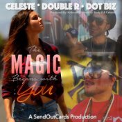 The Magic Begins With You (feat. Double R & Dot Biz)