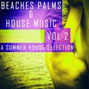 Beaches, Palms & House Music: 2