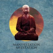 Manifestation Meditation: Music for Powerful Visualization