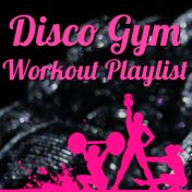 Disco Gym Workout Playlist