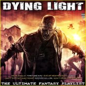 Dying Light The Ultimate Fantasy Playlist