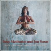 Deep Meditation and Zen Focus - Meditation Songs to Awaken Your Higher Self