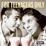 For Teenagers Only