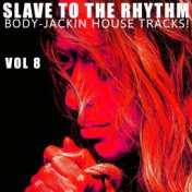 Slave to the Rhythm, Vol. 8