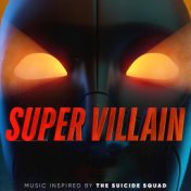 SuperVillain (Music Inspired by The Suicide Squad)