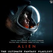 Alien The Ultimate Fantasy Playlist