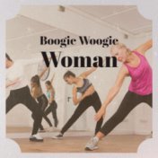 Boogie Woogie Woman