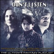 Don't Listen The Ultimate Fantasy Playlist