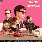 Baby Driver The Ultimate Fantasy Playlist