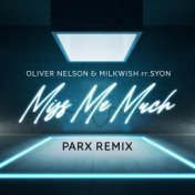 Miss Me Much (feat. Syon) (Parx Remix)