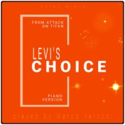 Levi's Choice (Music Inspired by the Film) (From Attack on Titan (Piano Version))