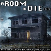 A Room To Die For The Ultimate Fantasy Playlist