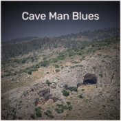 Cave Man Blues
