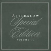 Afterglow Special Edition, Vol. IV