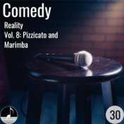Comedy 30 Reality Vol 8 Pizzacato And Marimba