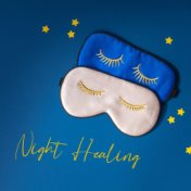 Night Healing: Experience Deep Sleep with Best Calming Music