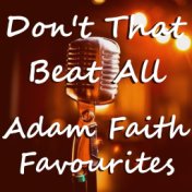 Don't That Beat All Adam Faith Favourites