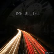 Time Will Tell