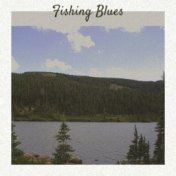 Fishing Blues