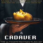 Cadaver The Ultimate Fantasy Playlist