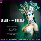 Queen Of The Damned The Ultimate Fantasy Playlist