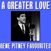 A Greater Love Gene Pitney Favourites