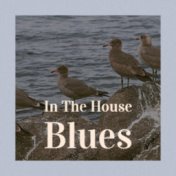 In The House Blues