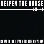 Deepen the House, Vol. 10