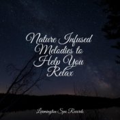 Nature Infused Melodies to Help You Relax