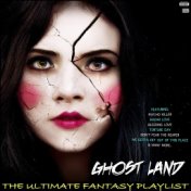 Ghost Land The Ultimate Fantasy Playlist