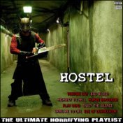 Hostel The Ultimate Horrifying Playlist