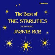 The Best of the Starlites Featuring Jackie Rue