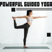 Powerful Guided Yoga