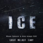 Ice (Mixon Spencer & Alex Klaays Edit)