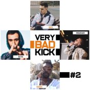 Very Bad Kick #2