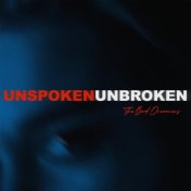 Unspoken, Unbroken