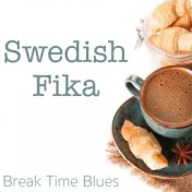 Swedish Fika Break Time Blues