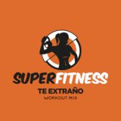 Te Extraño (Workout Mix)